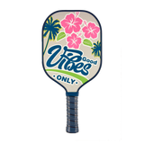 Good Vibes Only Pickleball Paddle
