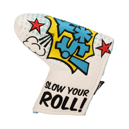 "Slow Your Roll" Blade Putter Cover